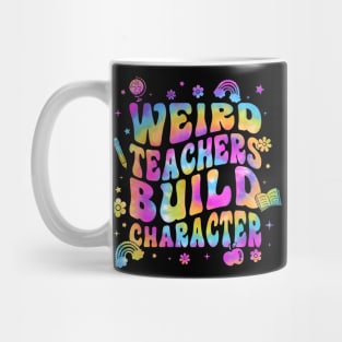 Tie Dye Teacher Sayings Weird Teachers Build Character Mug